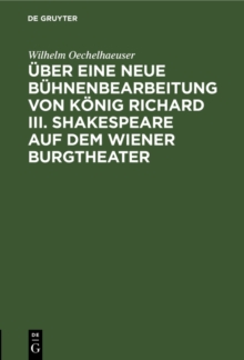 Uber eine neue Buhnenbearbeitung von Konig Richard III. Shakespeare auf dem Wiener Burgtheater