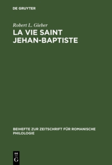 La vie Saint Jehan-Baptiste : A critical edition of an old French poem of the early fourteenth century