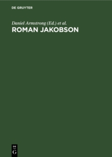 Roman Jakobson : Echoes of his Scholarship