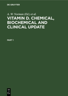 Vitamin D. Chemical, Biochemical and Clinical Update : Proceedings of the Sixth Workshop on Vitamin D Merano, Italy, March 1985