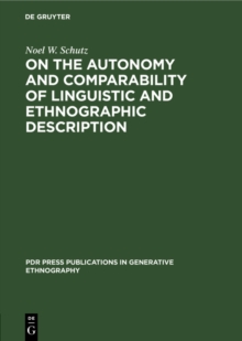 On the Autonomy and Comparability of Linguistic and Ethnographic Description : Towards a Generative Theory of Ethnography