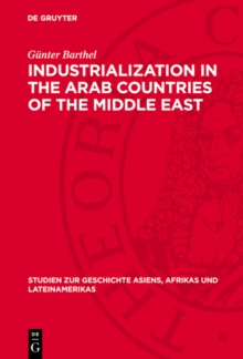 Industrialization in the Arab Countries of the Middle East : Problems and Trends