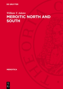 Meroitic North and South : A Study in Cultural Contrasts