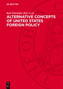 Alternative Concepts of United States Foreign Policy : 1943-1947. European and Global Aspects of Postwar Relations with the Soviet Union. Documents