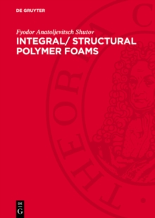 Integral/ Structural Polymer Foams : Technology, Properties and Applications