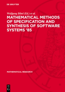 Mathematical Methods of Specification and Synthesis of Software Systems '85 : Proceedings of the International Spring School, held in Wendisch-Rietz (GDR), April 22-26, 1985