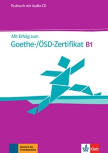 Mit Erfolg zum Goethe-Zertifikat : Testbuch B1 mit CD (fur Goethe-/OSD-Zertif