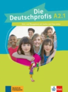 Deutschprofis in Teilbanden : Kurs- und  Ubungsbuch A2.1 + Audios und Clips o