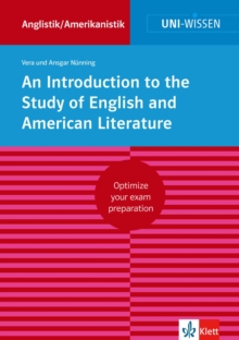 Uni-Wissen An Introduction to the Study of English and American Literature (English Version) : Optimize your exam preparation Anglistik/Amerikanistik