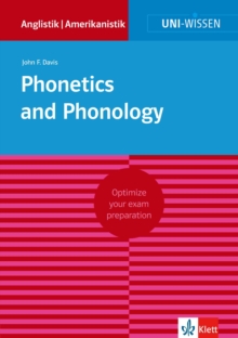 Uni-Wissen Phonetics and Phonology : Optimize your exam preparation Anglistik/Amerikanistik