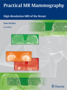 Practical MR Mammography : High-Resolution MRI of the Breast, Hardback Book Practical MR Mammography : High-Resolution MRI of the Breast, Hardback Book