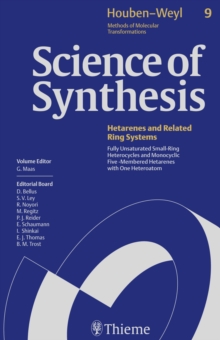 Science of Synthesis: Houben-Weyl Methods of Molecular Transformations  Vol. 9 : Fully Unsaturated Small-Ring Heterocycles and Monocyclic Five-Membered Hetarenes with One Heteroatom