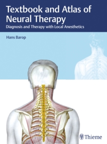 Textbook and Atlas of Neural Therapy : Diagnosis and Therapy with Local Anesthetics, Hardback Book Textbook and Atlas of Neural Therapy : Diagnosis and Therapy with Local Anesthetics, Hardback Book