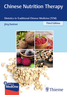 Chinese Nutrition Therapy : Dietetics in Traditional Chinese Medicine (TCM)