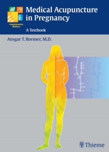 Medical Acupuncture in Pregnancy : A Textbook