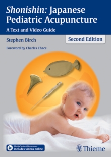 Shonishin: Japanese Pediatric Acupuncture : A Text and Video Guide