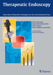 Therapeutic Endoscopy : Color Atlas of Operative Techniques for the Gastrointestinal Tract