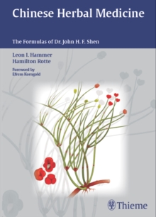 Chinese Herbal Medicine : The Formulas of Dr. John H.F. Shen