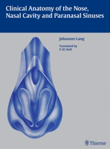 Clinical Anatomy of the Nose, Nasal Cavity and Paranasal Sinuses