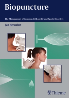 Biopuncture : The Management of Common Orthopedic and Sports Disorders