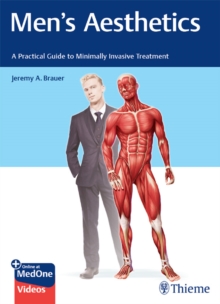 Men's Aesthetics : A Practical Guide to Minimally Invasive Treatment