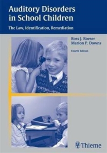 Auditory Disorders in School Children : The Law, Identification, Remediation