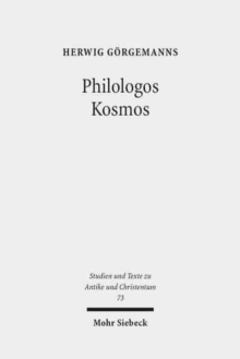 Philologos Kosmos : Kleine Schriften zur antiken Literatur, Naturwissenschaft, Philosophie und Religion