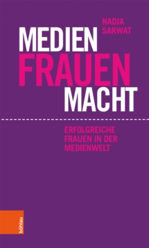 Medien Frauen Macht : Erfolgreiche Frauen in der Medienwelt, Hardback Book Medien Frauen Macht : Erfolgreiche Frauen in der Medienwelt, Hardback Book