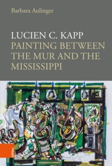 Lucien C. Kapp : Painting between the Mur and the Mississippi