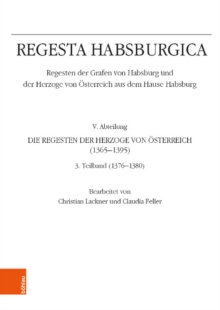 Regesta Habsburgica. Regesten der Grafen von Habsburg und der Herzoge von OEsterreich aus dem Hause Habsburg : V. Abteilung. Die Regesten der Herzoge von OEsterreich 1365-1395, Paperback / softback Book Regesta Habsburgica. Regesten der Grafen von Habsburg und der Herzoge von OEsterreich aus dem Hause Habsburg : V. Abteilung. Die Regesten der Herzoge von OEsterreich 1365-1395, Paperback / softback Book