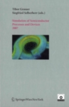 Simulation of Semiconductor Processes and Devices 2007 : SISPAD 2007