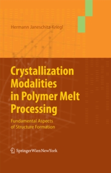 Crystallization Modalities in Polymer Melt Processing : Fundamental Aspects of Structure Formation