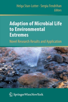 Adaption of Microbial Life to Environmental Extremes : Novel Research Results and Application