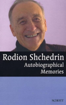 Rodion Shchedrin : Autobiographical Memories, Paperback / softback Book Rodion Shchedrin : Autobiographical Memories, Paperback / softback Book
