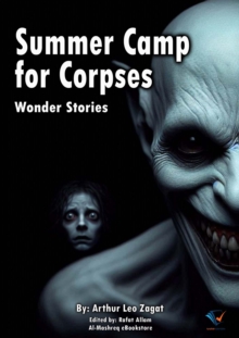 Summer Camp for Corpses : Wonder Stories