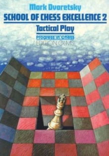 School of Chess Excellence 2 : Tactical Play