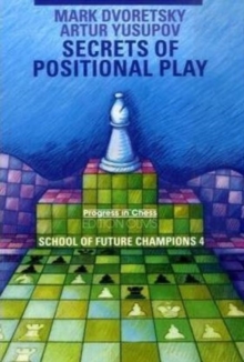 Secrets of Positional Play, Paperback / softback Book Secrets of Positional Play, Paperback / softback Book
