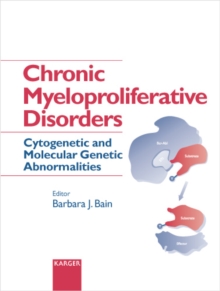 Chronic Myeloproliferative Disorders : Cytogenetic and Molecular Genetic Abnormalities Updated Reprint of: Reviews originally published in Vol. 107, No. 2 (2002) and Vol. 108, No. 2, 3 and 4 (2002): A