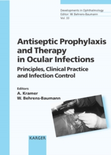 Antiseptic Prophylaxis and Therapy in Ocular Infections : Principles, Clinical Practice and Infection Control.