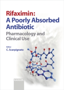 Rifaximin: A Poorly Absorbed Antibiotic : Pharmacology and Clinical Use. Reprint of: Chemotherapy 2005, Vol. 51, Suppl. 1