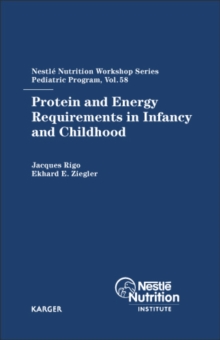 Protein and Energy Requirements in Infancy and Childhood : 58th Nestle Nutrition Workshop, Pediatric Program, Ho Chi Minh, November 2005.