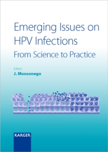 Emerging Issues on HPV Infections : From Science to Practice.