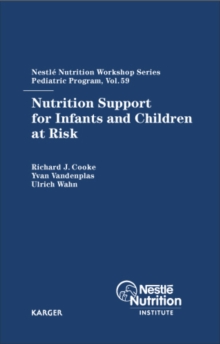 Nutrition Support for Infants and Children at Risk : 59th Nestle Nutrition Workshop, Pediatric Program, Berlin, April 2006.