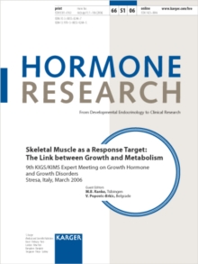 Skeletal Muscle as a Response Target: The Link between Growth and Metabolism : 9th KIGS/KIMS Expert Meeting on Growth Hormone and Growth Disorders, Stresa, March 2006. Supplement Issue: Hormone Resear