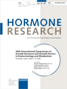 Growth Hormone and Growth Factors in Endocrinology and Metabolism : 38th International Symposium, Granada, April 2006. Supplement Issue: Hormone Research 2007, Vol. 67, Suppl. 1