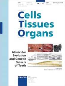 Molecular Evolution and Genetic Defects of Teeth : Special Topic Issue: Cells Tissues Organs 2007, Vol. 186, No. 1