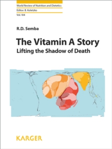 The Vitamin A Story : Lifting the Shadow of Death.