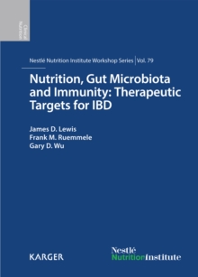 Nutrition, Gut Microbiota and Immunity: Therapeutic Targets for IBD : 79th Nestle Nutrition Institute Workshop, New York, N.Y., September 2013.