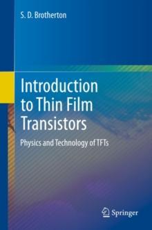 Introduction to Thin Film Transistors : Physics and Technology of TFTs