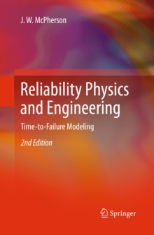 Reliability Physics and Engineering : Time-To-Failure Modeling